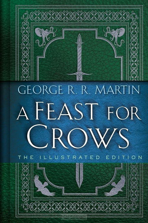 Feast for Crows: The Illustrated Edition