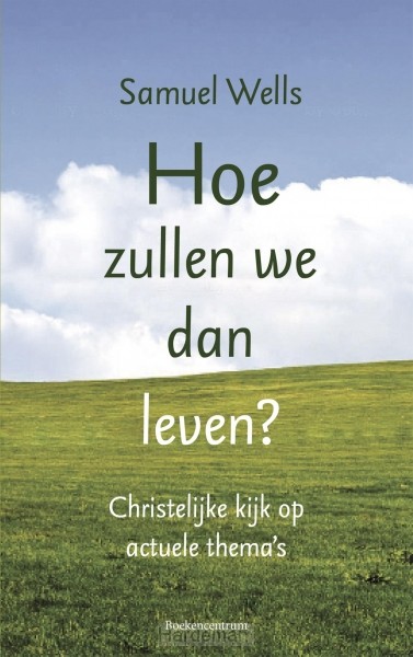 Hoe zullen we dan leven?