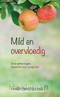 Mild en overvloedig