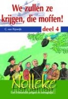 We zullen ze krijgen die moffen