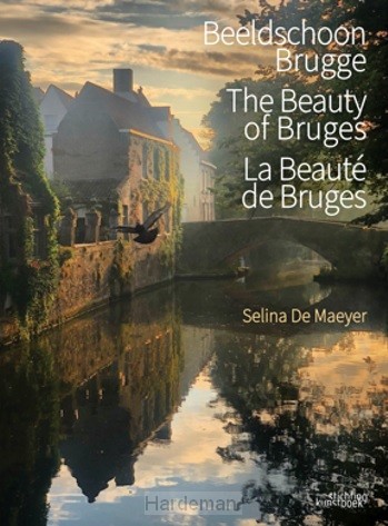 Beeldschoon Brugge/La Beauté de Bruges/The Beauty of Bruges