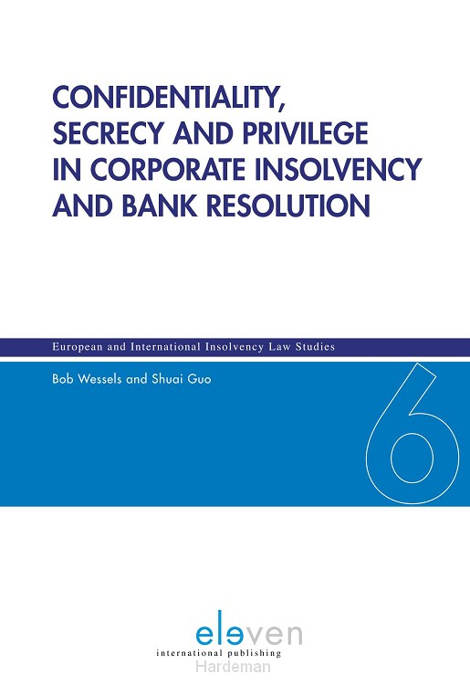 Confidentiality, secrecy and privilege in corporate insolvency and bank resolution