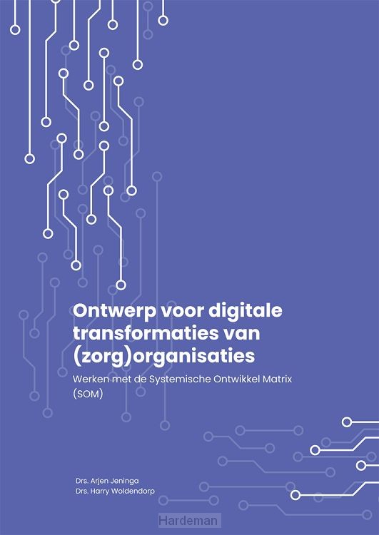 Ontwerp voor digitale transformaties van (zorg)organisaties