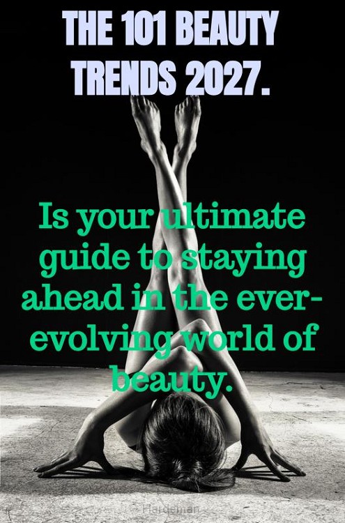 The 101 beauty trends 2027