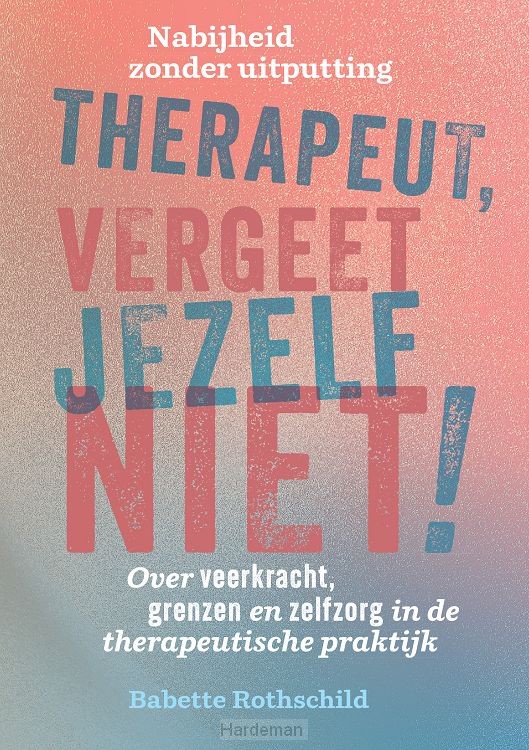 Therapeut, vergeet jezelf niet!