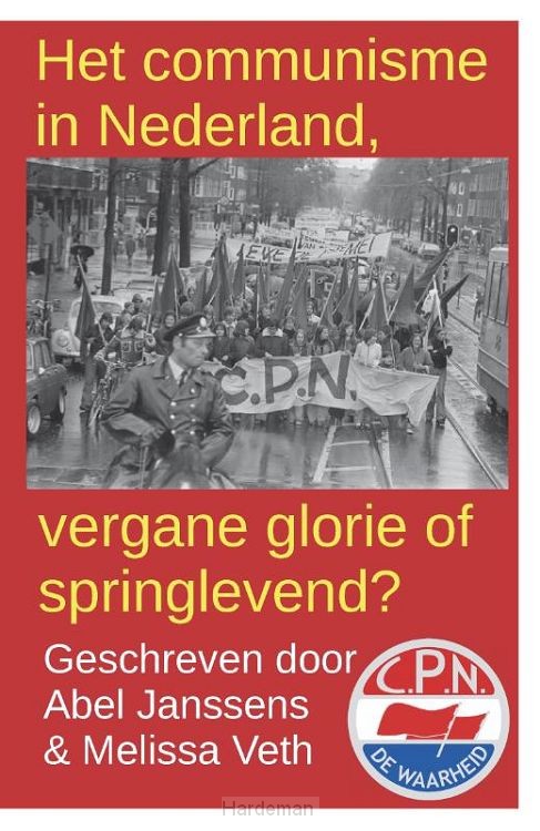Het communisme in Nederland, vergane glorie of springlevend?