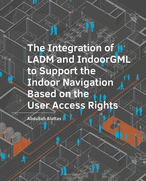 The Integration of LADM and IndoorGML to Support the Indoor Navigation Based on the User Access Rights