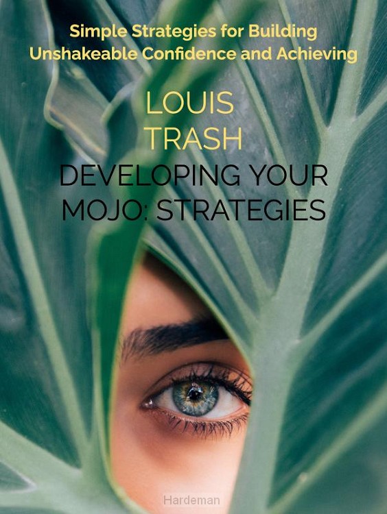 Developing Your Mojo: Strategies for Building Your Confidence