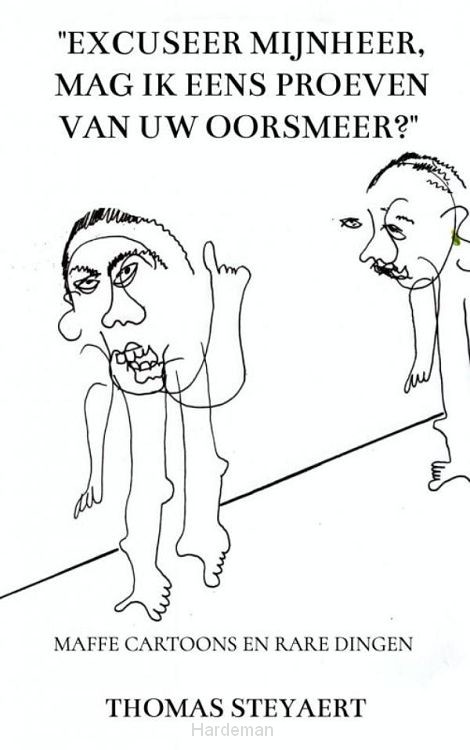 'Excuseer mijnheer, mag ik eens proeven van uw oorsmeer?'