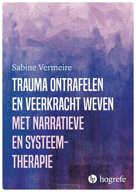 Trauma ontrafelen en veerkracht weven met narratieve- en systeemtherapie