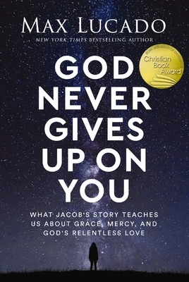 God never gives up on you