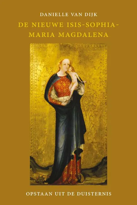 De nieuwe Isis-Sophia-Maria Magdalena