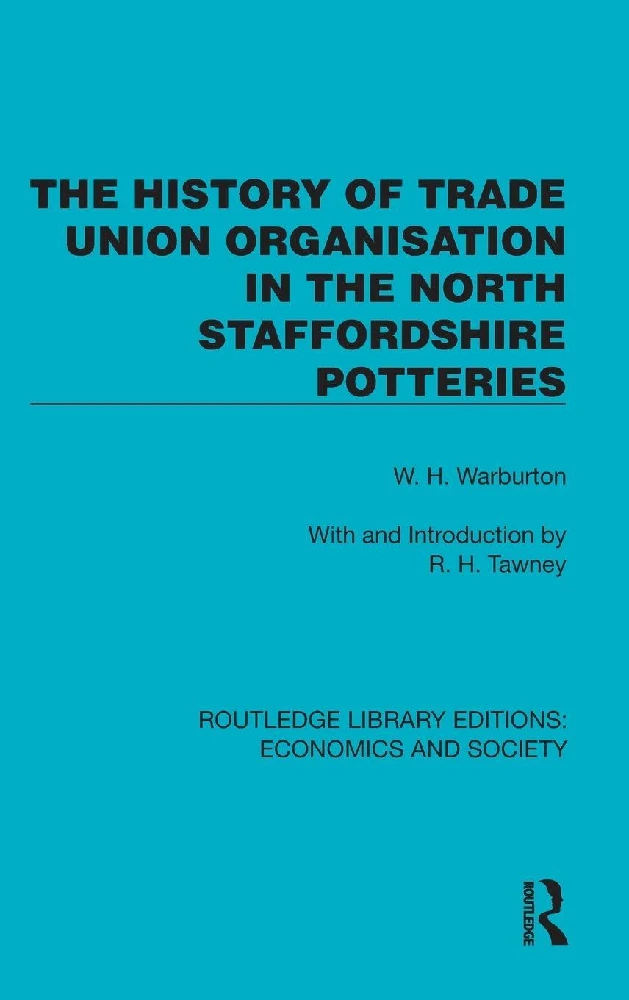 The History of Trade Union Organisation in the North Staffordshire Potteries