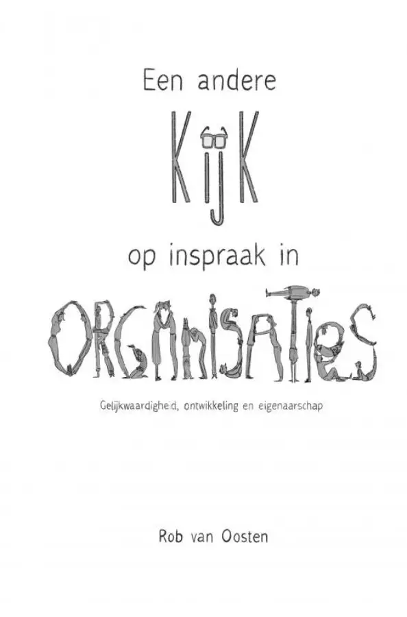 Een andere kijk op inspraak in organisaties
