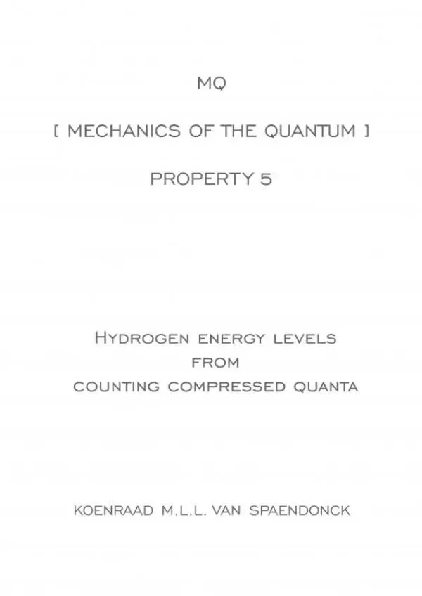 MQ [ Mechanics of the Quantum ] - Property 5 : Hydrogen energy level ratios from counting compressed quanta