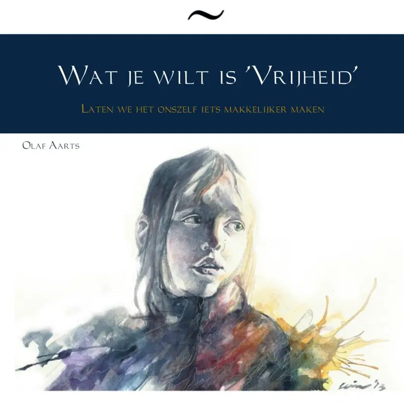 Wat je wilt is 'Vrijheid'