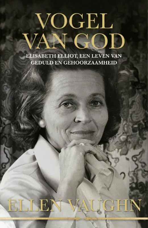 Vogel van God - Elisabeth Elliot 2