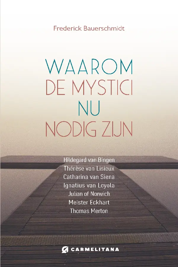 Waarom de mystici nu van belang zijn