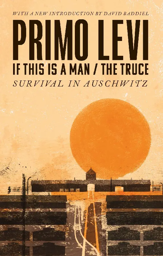 If This Is A Man/The Truce (50th Anniversary Edition): Surviving Auschwitz
