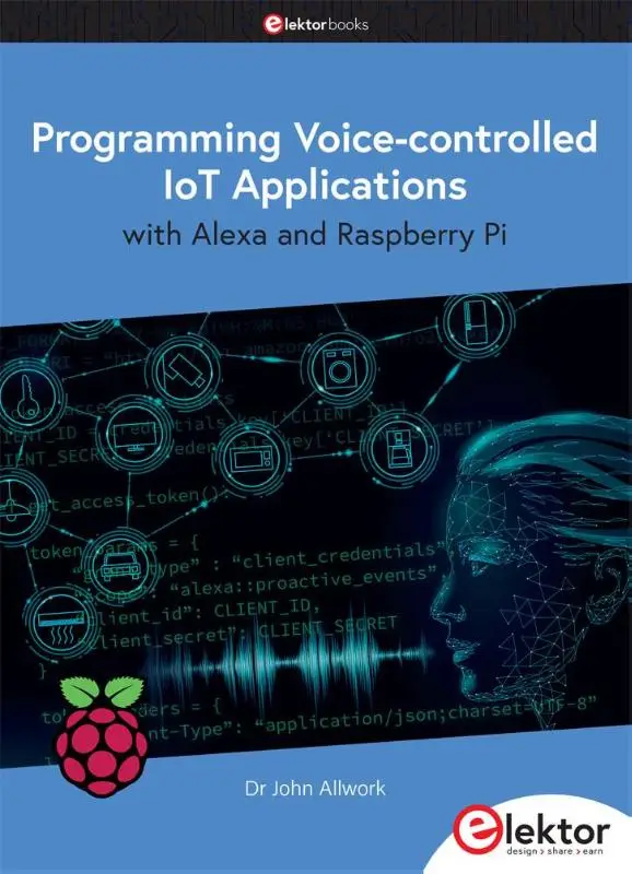 Programming Voice-controlled IoT Applications with Alexa and Raspberry Pi
