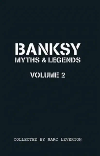 Banksy Myths and Legends Volume II