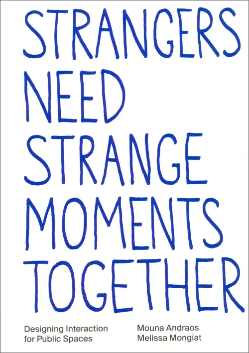 Strangers need strange moments together