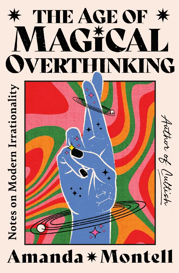 The Age of Magical Overthinking