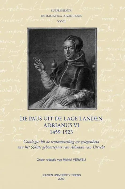 Supplementa Humanistica lov aniensia XXVII / De paus uit de Lage Landen - Adrianus VI - 1459-1523