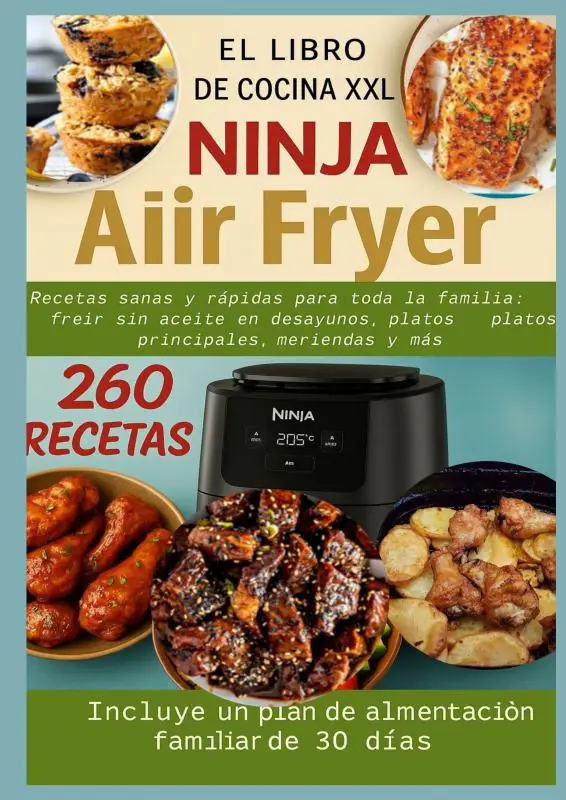El libro de cocina XXL Ninja Air Fryer Recetas sanas y rápidas para toda la familia
