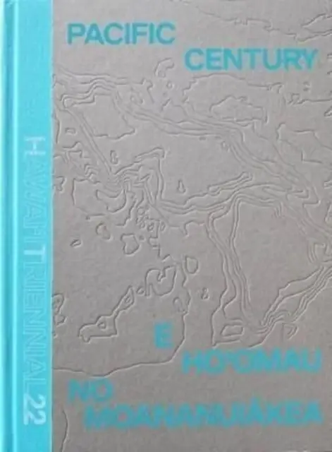 Pacific Century: E Ho'omau no Moananuiakea