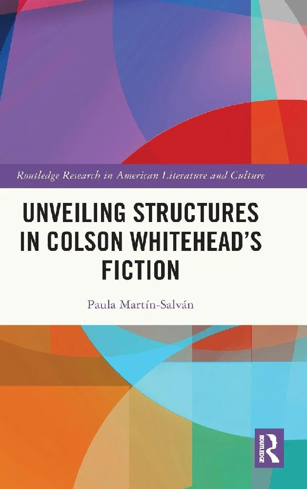 Unveiling Structures in Colson Whitehead's Fiction