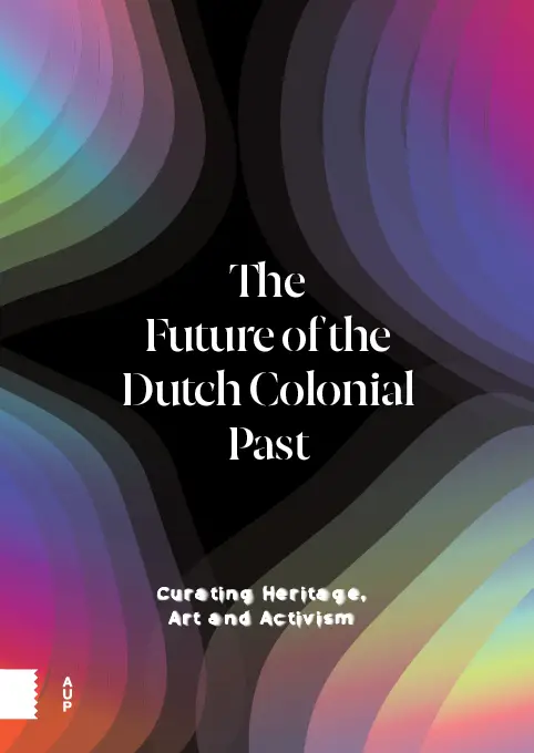 The Future of the Dutch Colonial Past