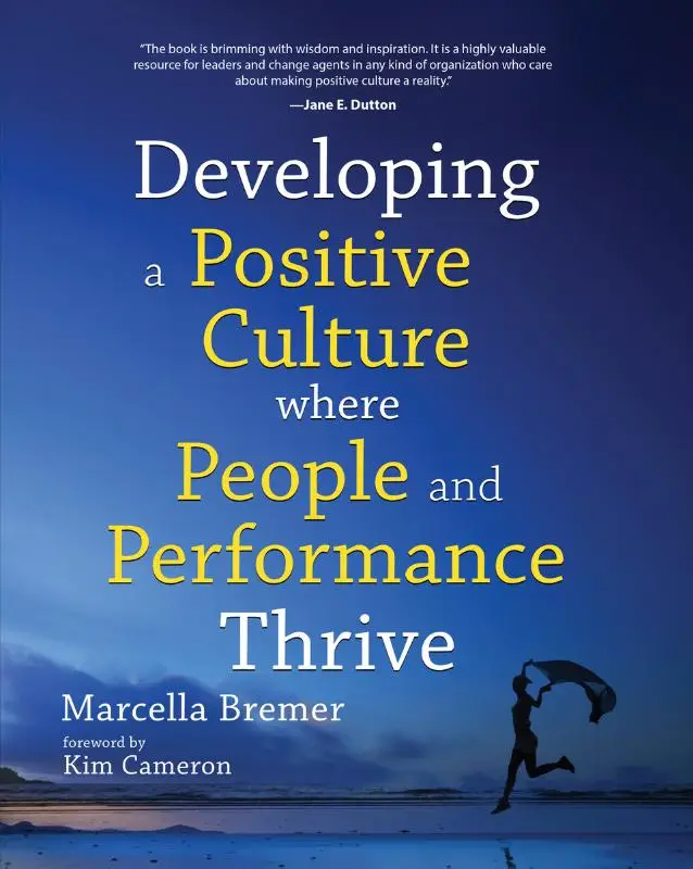 Developing a Positive Culture where people and performance thrive