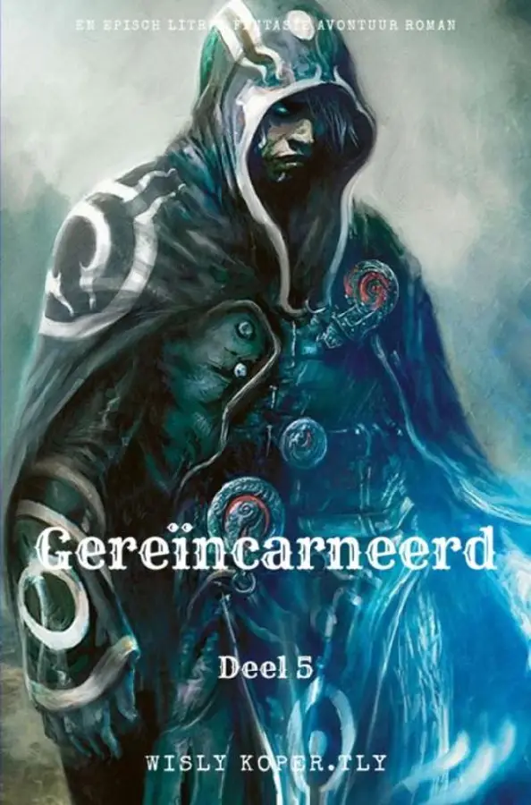 Gereïncarneerd:Een Episch LitRPG Fantasie Avontuur Roman / 5