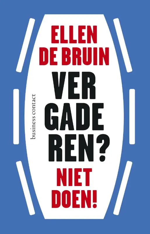 Vergaderen? Niet doen!