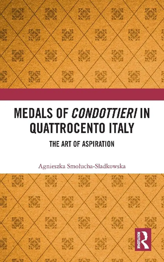 Medals of Condottieri in Quattrocento Italy