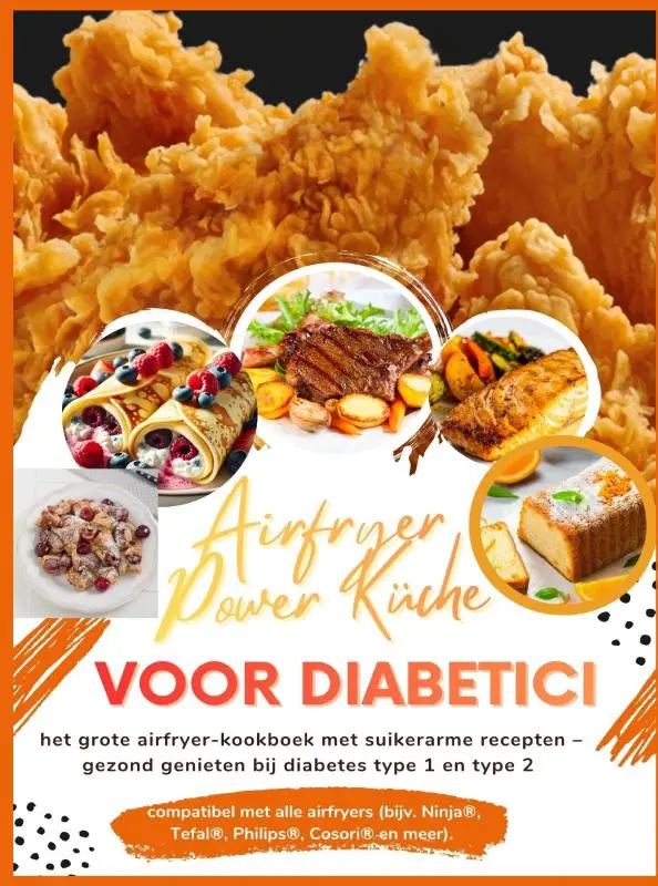 Airfryer Power Küche voor diabetici: het grote airfryer-kookboek met suikerarme recepten - gezond genieten bij diabetes type 1 en type 2