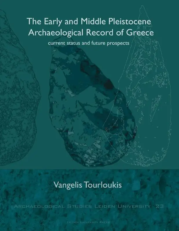 The Early and Middle Pleistocene Archaeological Record of Greece