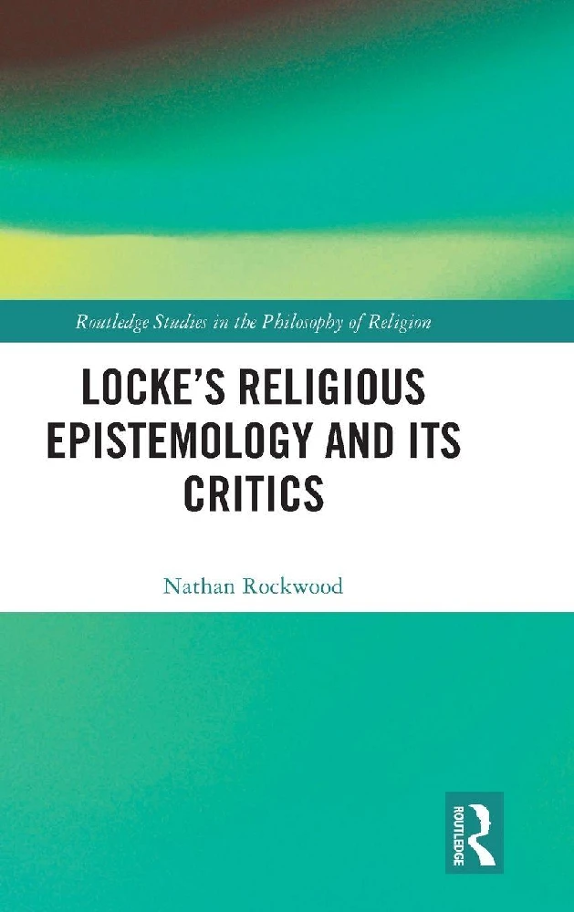 Locke's Religious Epistemology and Its Critics