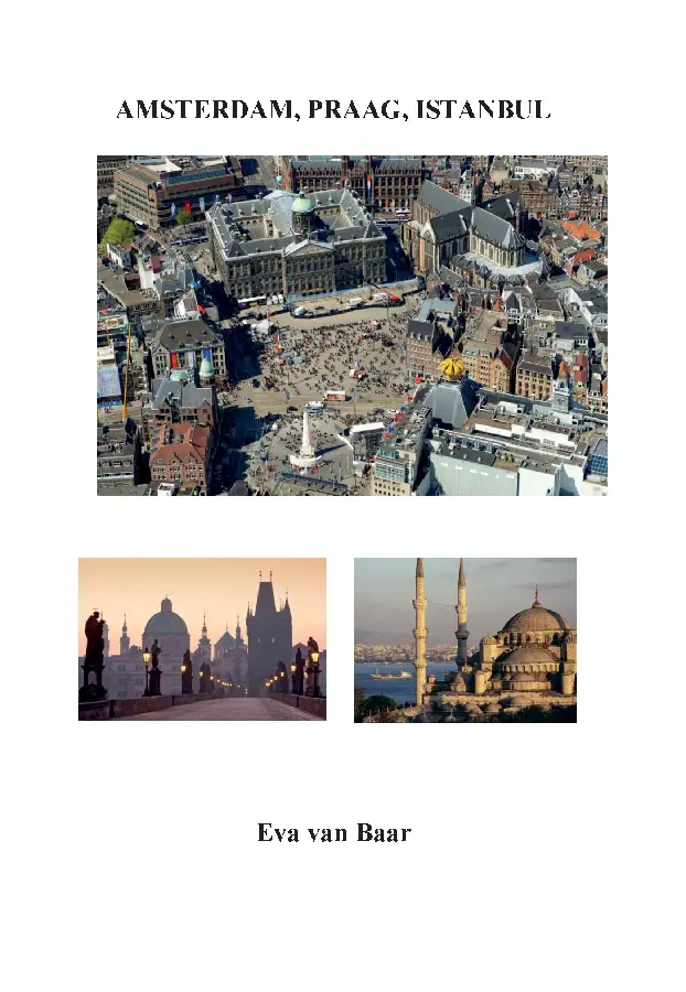 Amsterdam, Praag, Istanbul