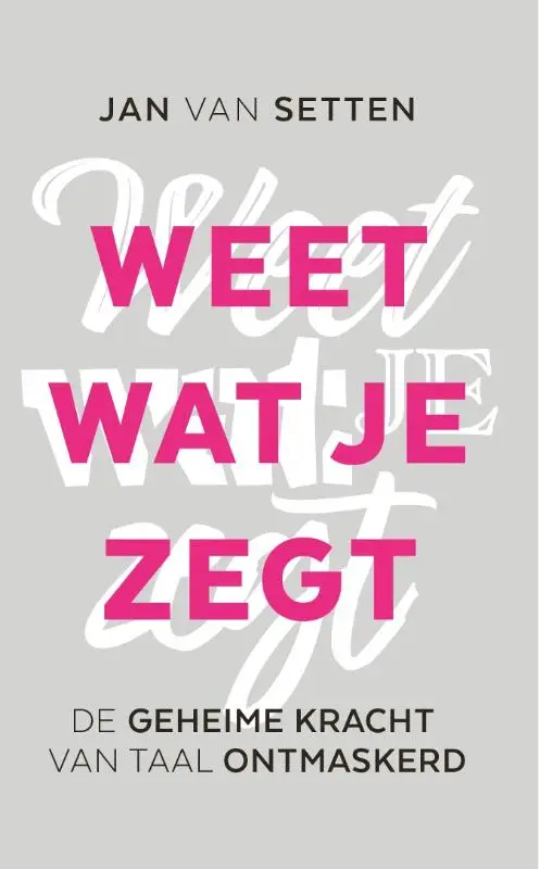 Weet wat je zegt