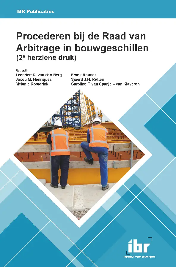 Procederen bij de Raad van Arbitrage in bouwgeschillen (2e herziene druk)