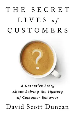 Secret Lives of Customers