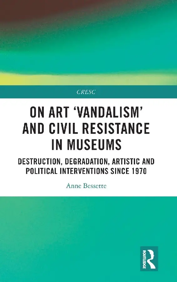 On Art 'Vandalism' and Civil Resistance in Museums