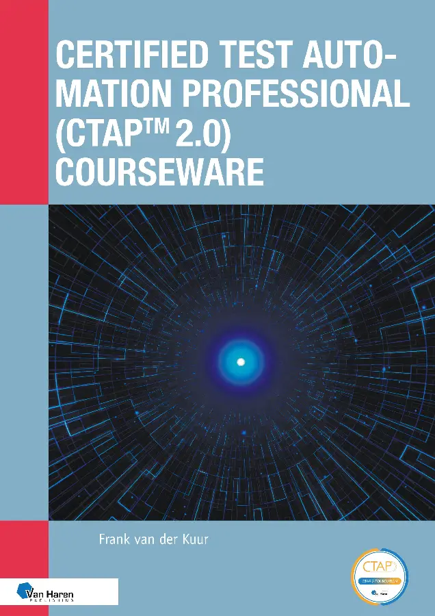 Certified Test Automation Professional (CTAP? 2.0) Courseware