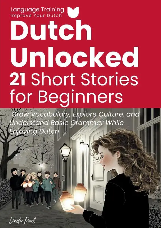 Dutch Unlocked: 21 Short Stories for Beginners