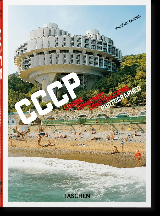 Frederic Chaubin. CCCP. Cosmic Communist Constructions Photographed. 45th Ed.