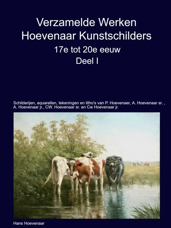 Verzamelde Werken Hoevenaar Kunstschilders 17e tot 20e eeuw Deel I