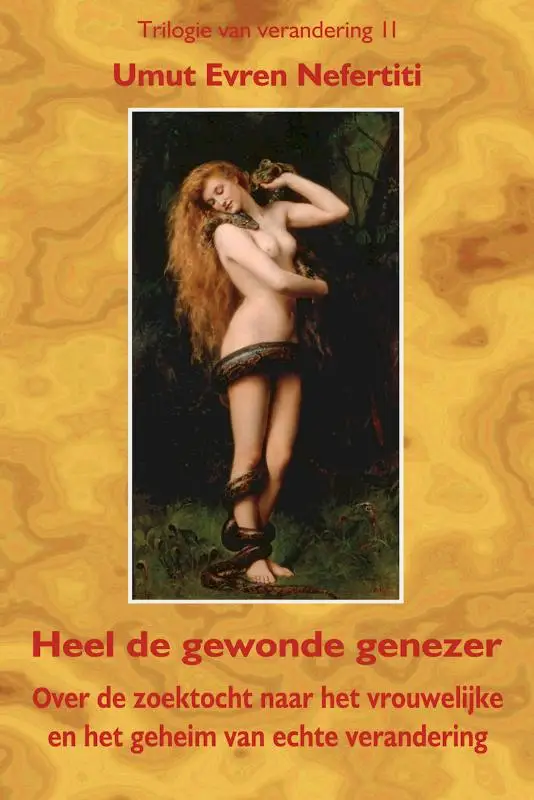 Trilogie van verandering / 2 Heel de gewonde genezer