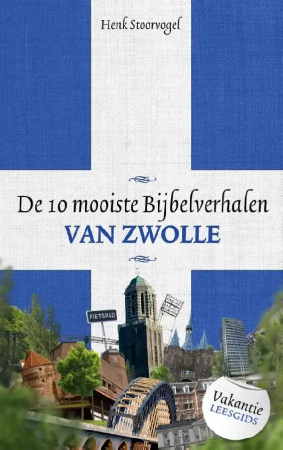 De 10 mooiste bijbelverhalen van Zwolle